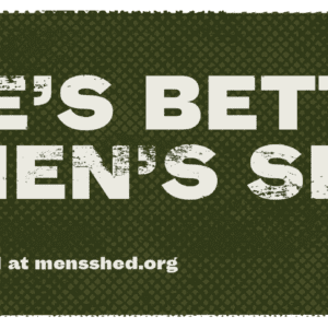 "Life's Better at the Men's Shed" Sticker - Plain (20 pack)
